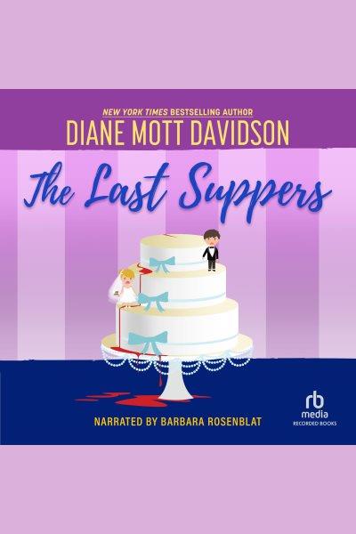 The last suppers [electronic resource] / Diane Mott Davidson.