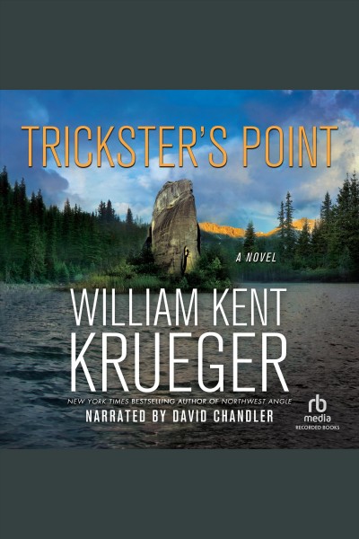 Trickster's Point [electronic resource] : a novel / William Kent Krueger.