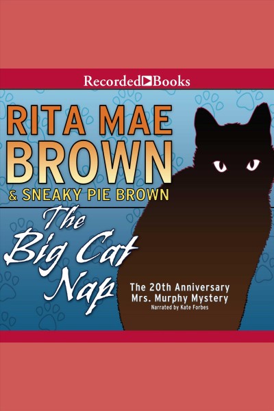 The big cat nap [electronic resource] / Rita Mae Brown & Sneaky Pie Brown.