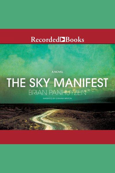 The sky manifest [electronic resource] / Brian Panhuyzen.