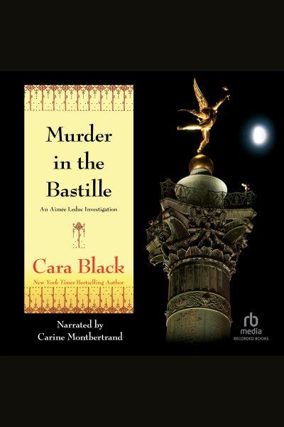 Murder in the Bastille [electronic resource] / Cara Black.