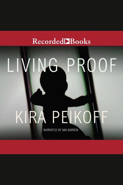 Living proof [electronic resource] / Kira Peikoff.