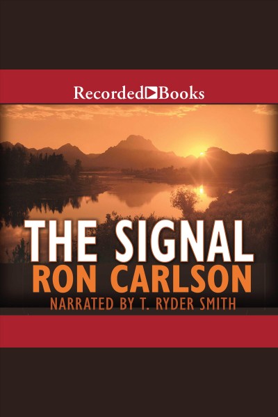 The signal [electronic resource] / Ron Carlson.