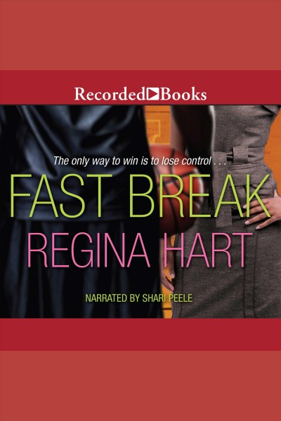 Fast break [electronic resource] / Regina Hart.