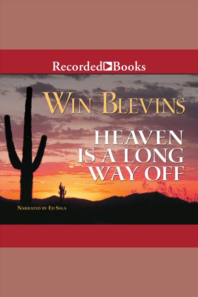 Heaven is a long way off [electronic resource] / Win Blevins.