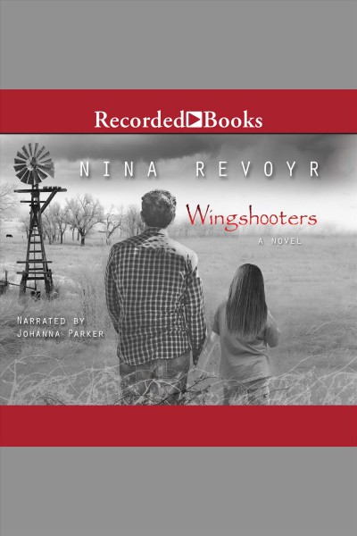 Wingshooters [electronic resource] : a novel / Nina Revoyr.