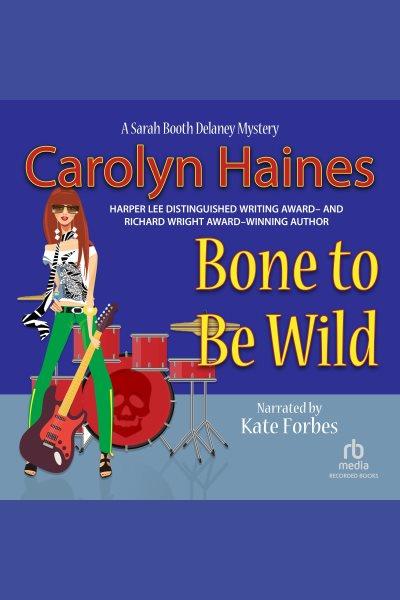 Bone to be wild [electronic resource] / Carolyn Haines.