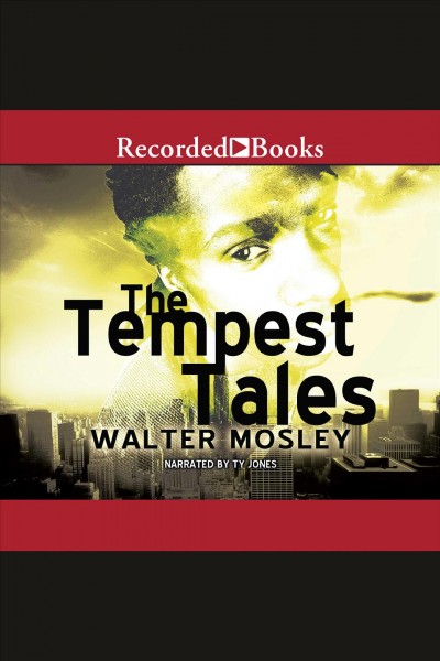 The tempest tales [electronic resource] / Walter Mosely.