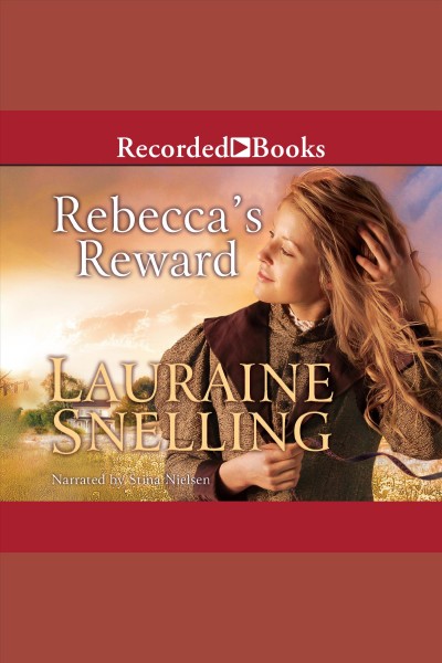 Rebecca's reward [electronic resource] / Lauraine Snelling.