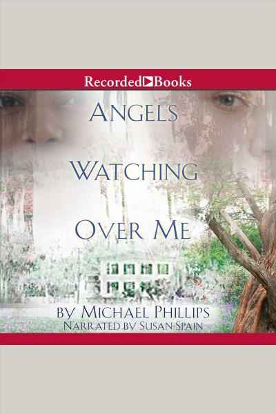 Angels watching over me [electronic resource] / Michael Phillips.