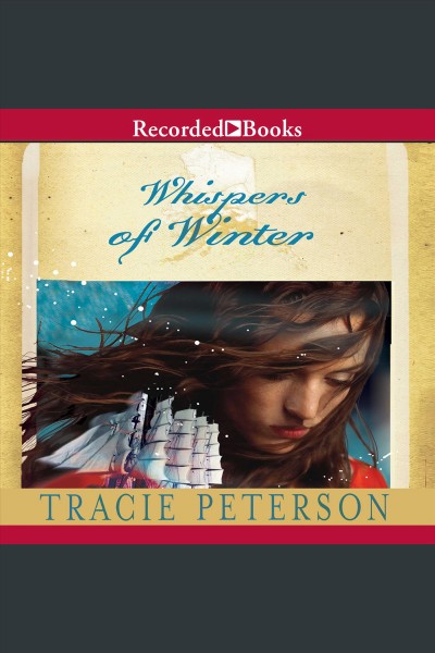 Whispers of winter [electronic resource] / Tracie Peterson.