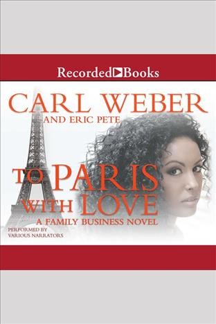 To Paris with love [electronic resource] / Carl Weber and Eric Pete.