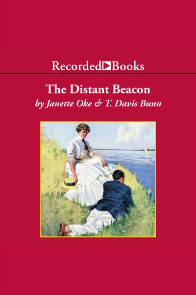 The distant beacon [electronic resource] / Janette Oke & T. Davis Bunn.