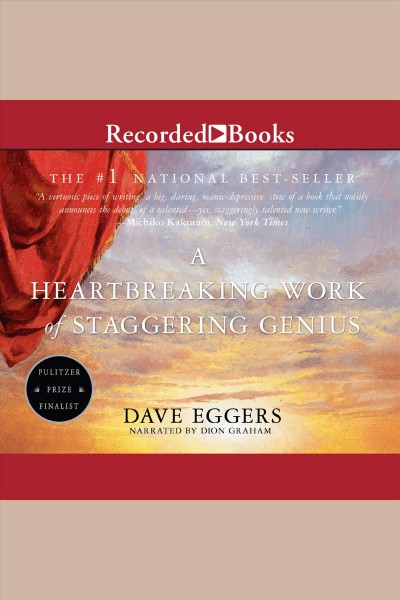 A heartbreaking work of staggering genius [electronic resource] / Dave Eggers.