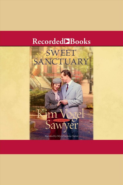 Sweet sanctuary [electronic resource] / Kim Vogel Sawyer.