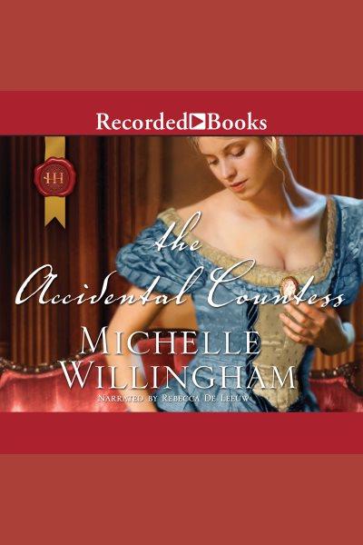 The accidental countess [electronic resource] / Michelle Willingham.