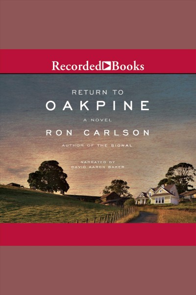 Return to Oakpine [electronic resource] / Ron Carlson.