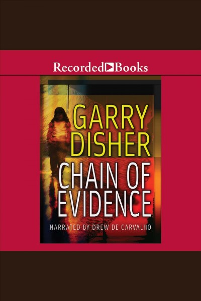 Chain of evidence [electronic resource] / Garry Disher.