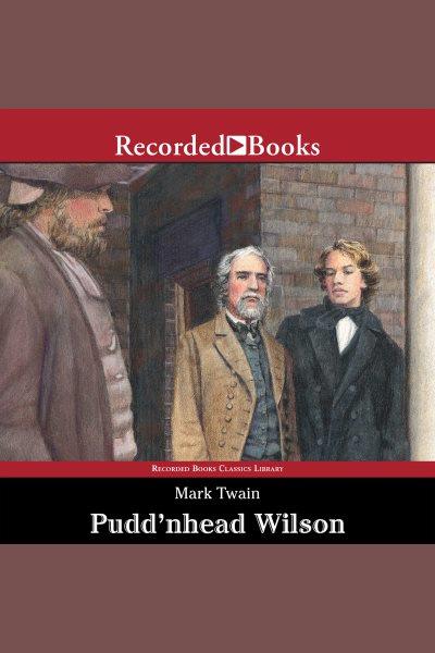 Pudd'nhead Wilson [electronic resource] / Mark Twain.