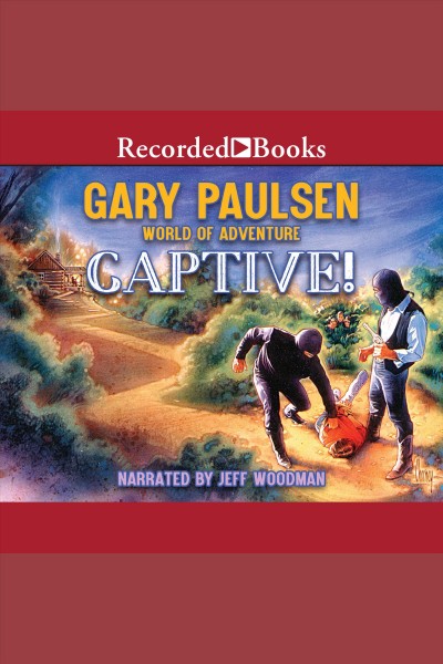 Captive! [electronic resource] / Gary Paulsen.