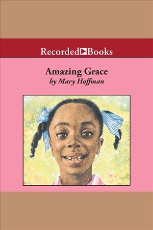 Amazing Grace [electronic resource] / Mary Hoffman.