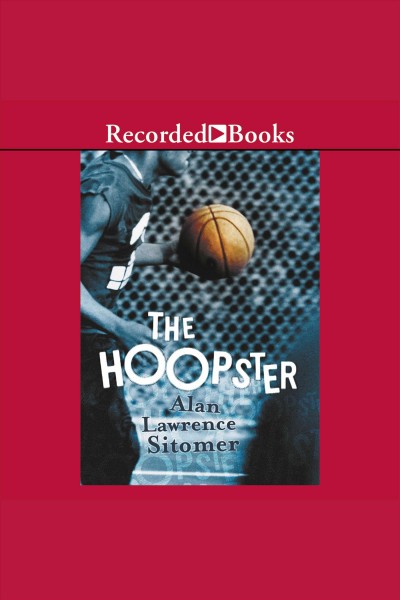 The hoopster [electronic resource] / Alan Lawrence Sitomer.