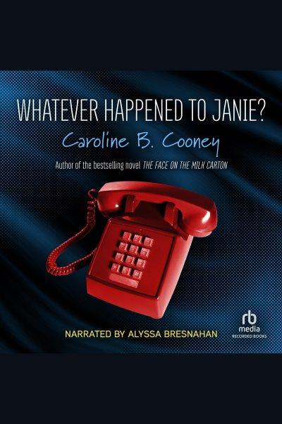 Whatever happened to Janie? [electronic resource] / Caroline B. Cooney.