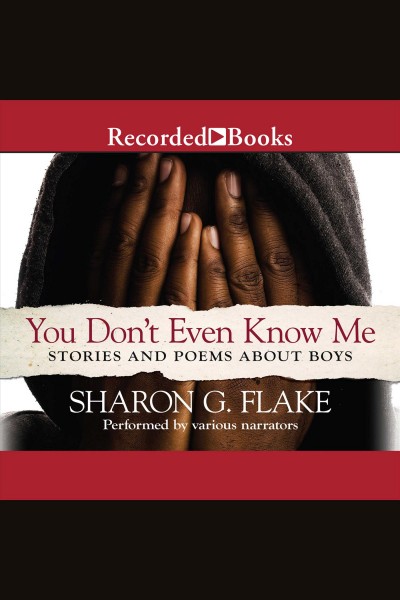 You don't even know me [electronic resource] : stories and poems about boys / Sharon G. Lake.