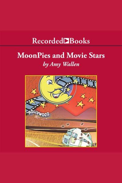 MoonPies and movie stars [electronic resource] / Amy Wallen.