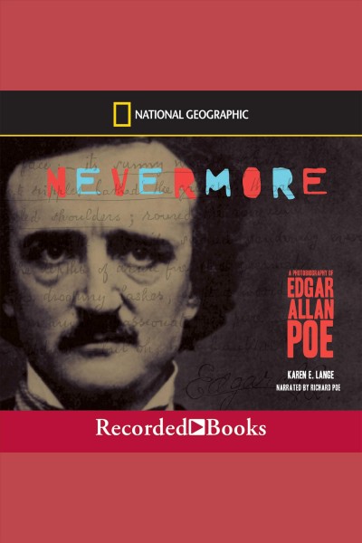 Nevermore [electronic resource] : a photobiography of Edgar Alan Poe / Karen Lange. 