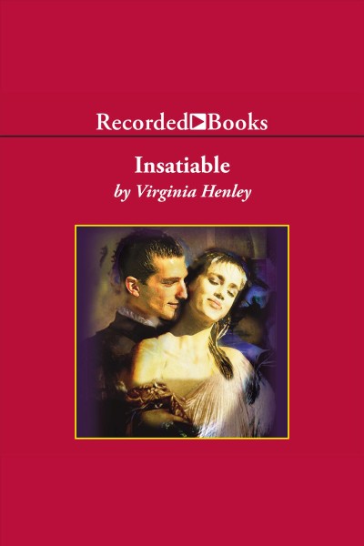 Insatiable [electronic resource] / Virginia Henley.