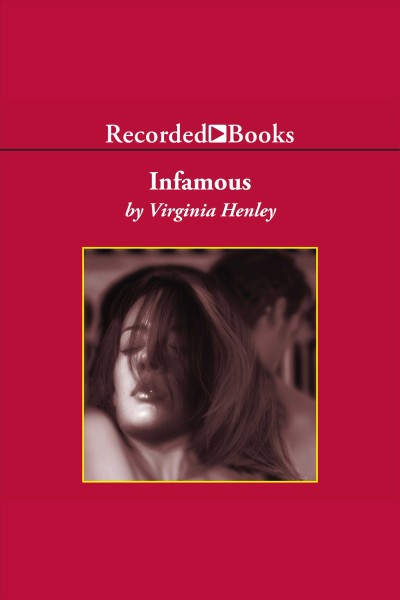 Infamous [electronic resource] / Virginia Henley.