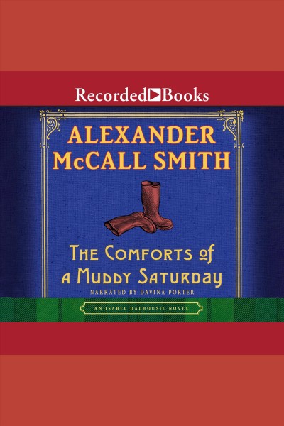 The comforts of a muddy Saturday [electronic resource] / Alexander McCall Smith.