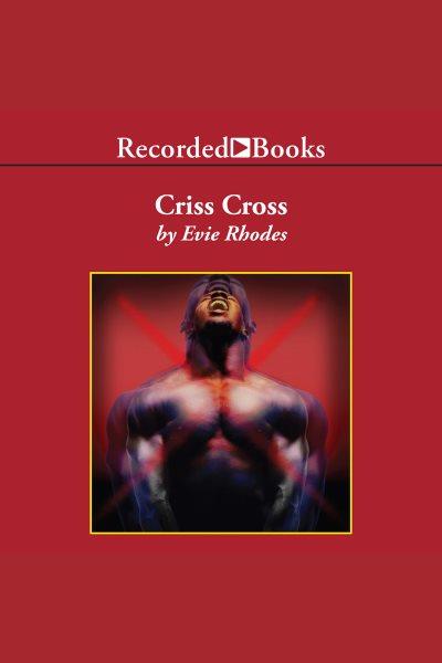Criss cross [electronic resource] / Evie Rhodes.