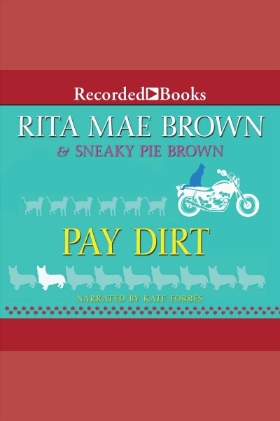 Pay dirt [electronic resource] / Rita Mae Brown.