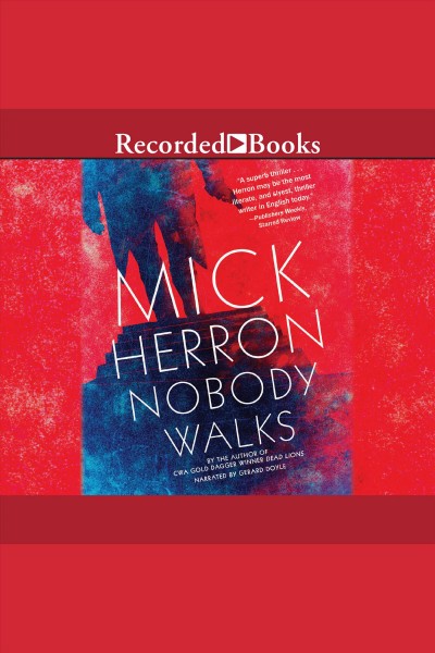 Nobody walks [electronic resource] / Mick Herron.