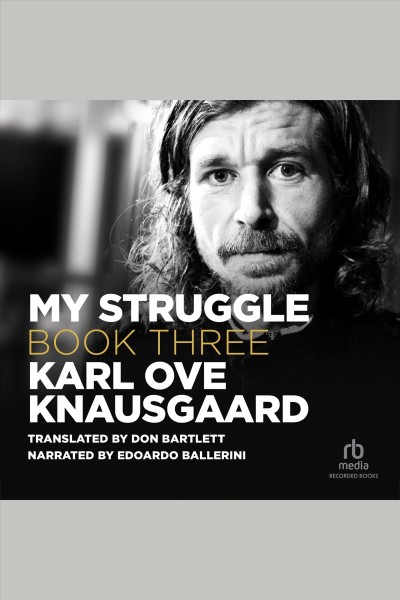 My struggle, book 3 [electronic resource] / Karl Ove Knausgaard.