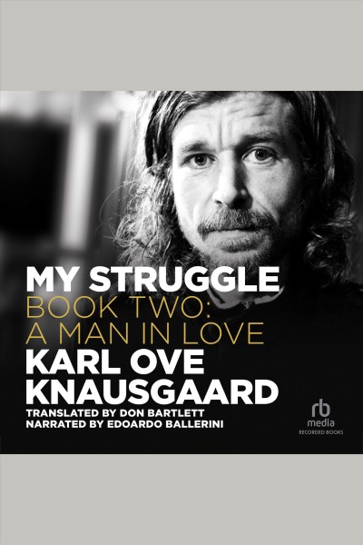 My struggle, book 2 [electronic resource] : a man in love / Karl Ove Knausgaard.