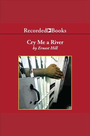 Cry me a river [electronic resource] / Ernest Hill.