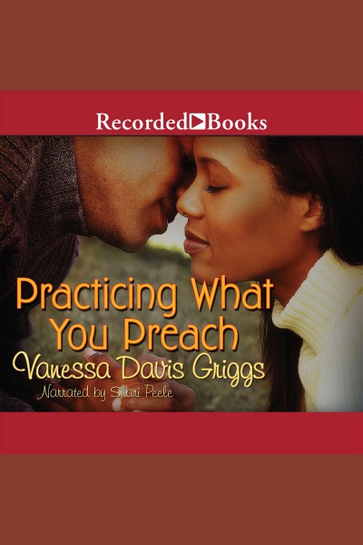 Practicing what you preach [electronic resource] / Vanessa Davis Griggs.