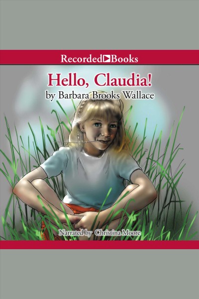 Hello, Claudia! [electronic resource] / by Barbara Brooks Wallace.