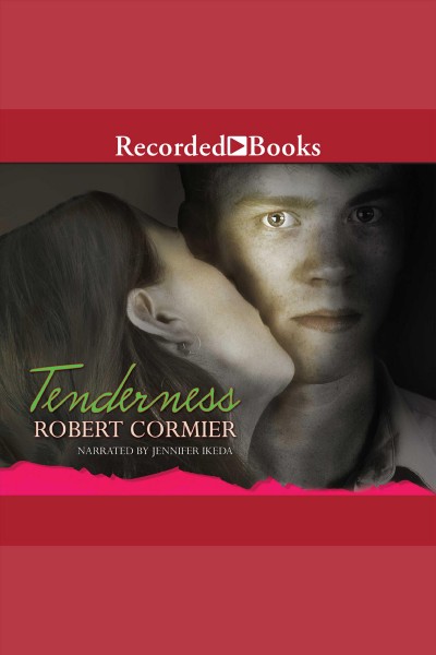 Tenderness [electronic resource] / Robert Cormier.