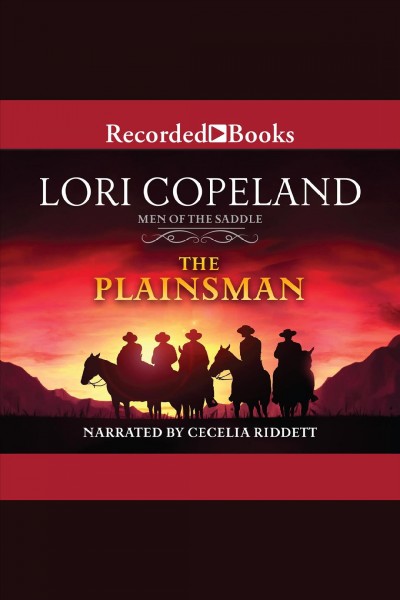 The plainsman [electronic resource] : men of the saddle #4 / Lori Copeland.