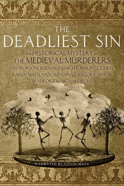 The deadliest sin [electronic resource] / The Medieval Murderers.
