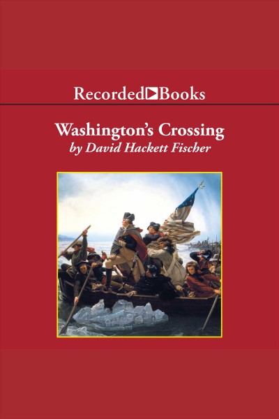 Washington's crossing [electronic resource] / David Hackett Fischer.