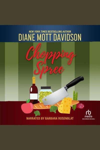 Chopping spree [electronic resource] / Diane Mott Davidson.