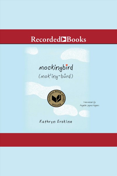 Mockingbird [electronic resource] / Kathryn Erskine.