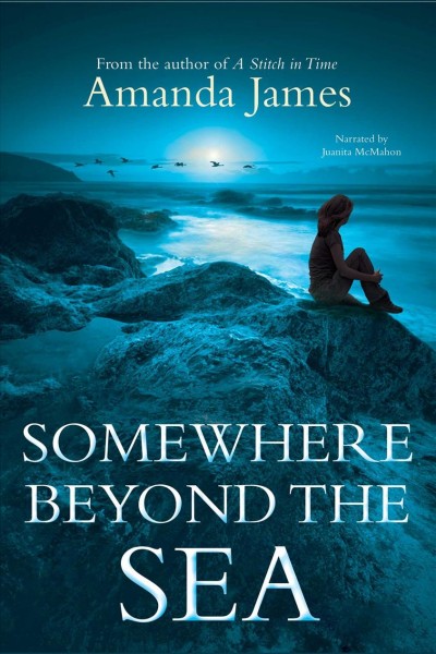 Somewhere beyond the sea [electronic resource] / Amanda James.