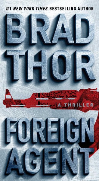 Foreign agent / Brad Thor.