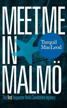 Meet me in Malm©œ / Torquil MacLeod.